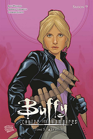 Buffy Contre les Vampires (Saison 9), Tome 5 : Le Noyau