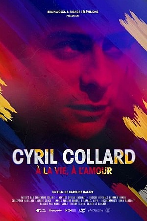 Cyril Collard - A la vie, à l'amour
