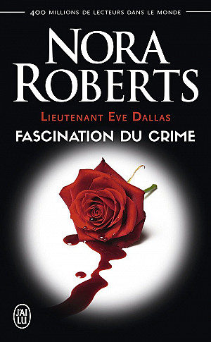 Lieutenant Eve Dallas, Tome 13 : Fascination du crime