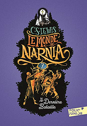 Le Monde de Narnia, Tome 7 : La Dernière Bataille