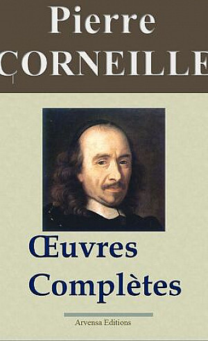 Œuvres complètes - Pierre Corneille