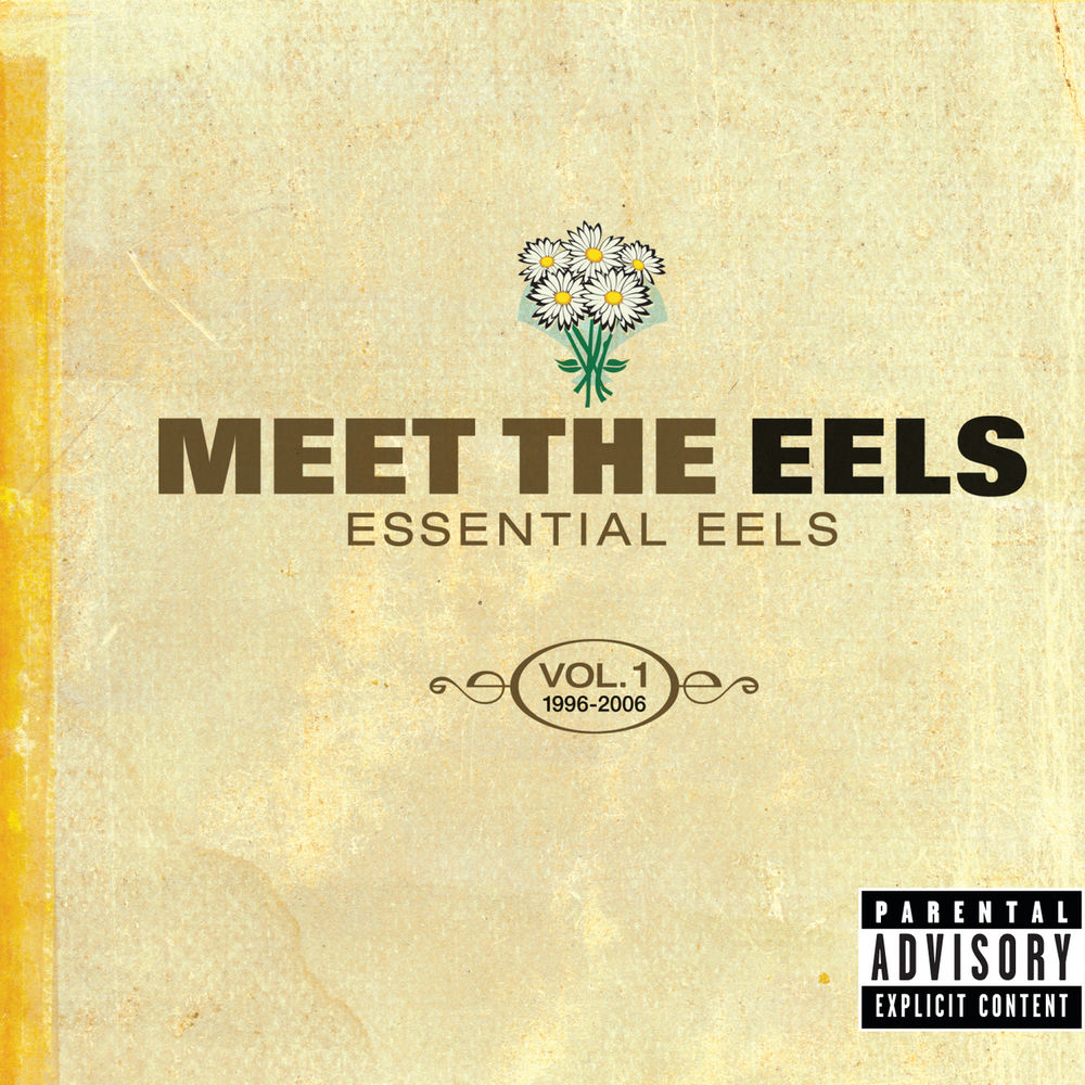 Eels - Meet The EELS: Essential EELS 1996-2006 Vol. 1