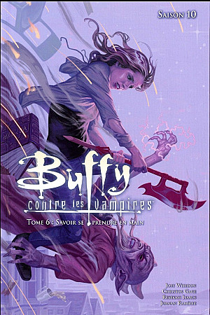 Buffy contre les vampires - Saison 10, Tome 6 : Savoir se prendre en main
