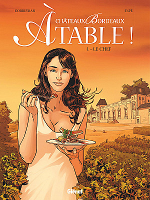 Châteaux Bordeaux - À Table !, Tome 1 : Le Chef