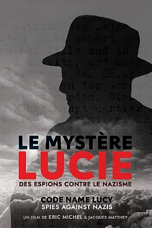 Le mystère Lucie - Des espions contre le nazisme