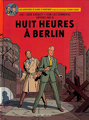 Blake et Mortimer (Les Aventures de), Tome 29 : Huit Heures à Berlin