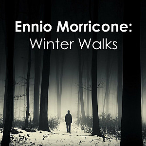Ennio Morricone: Winter Walks