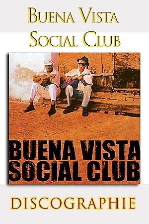 Buena Vista Social Club - Discographie Web (1997 - 2016)