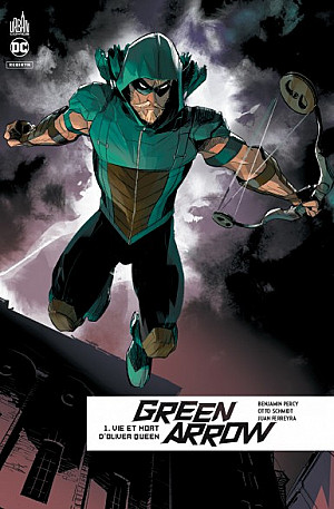 Green Arrow Rebirth, Tome 1 : Vie et mort d'Oliver Queen