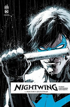 Nightwing Rebirth, Tome 1 : Plus fort que Batman