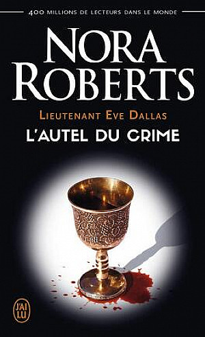 Lieutenant Eve Dallas, Tome 27 : L'Autel du crime