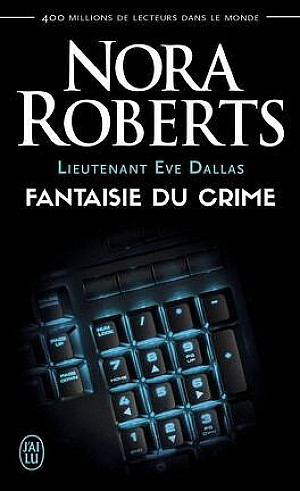 Lieutenant Eve Dallas, Tome 30 : Fantaisie du crime