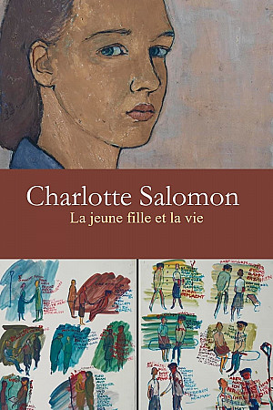 Charlotte Salomon : la jeune fille et la vie