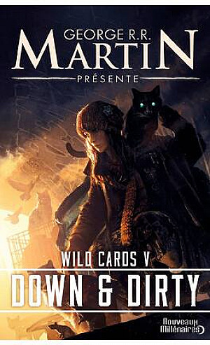 Wild Cards, Tome 5 : Down and Dirty