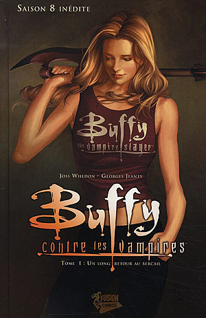 Buffy contre les vampires - Saison 8, Tome 1 : Un long retour au bercail
