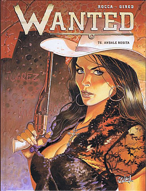 Wanted (Rocca-Girod), Tome 6 : Andale Rosita