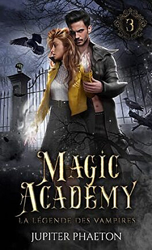 Magic Academy, Tome 3 : La Légende des vampires