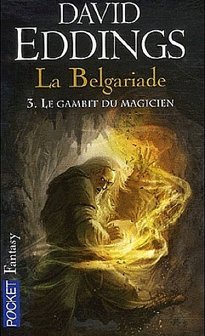 Les Grandes Guerres des dieux : La Belgariade, Tome 3 : Le Gambit du magicien