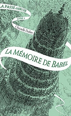 La Passe-miroir, Tome 3 : La Mémoire de Babel