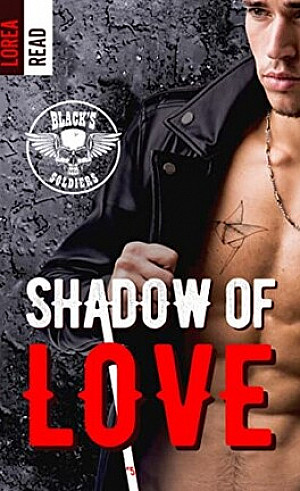 Black's Soldiers, Tome 5 : Shadow of Love