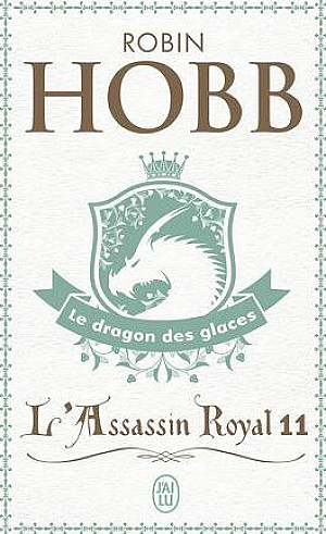 L'Assassin royal, Tome 11 : Le Dragon des glaces