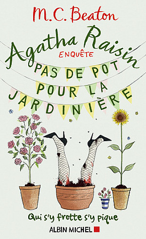 Agatha Raisin enquête, Tome 3 : Pas de pot pour la jardinière