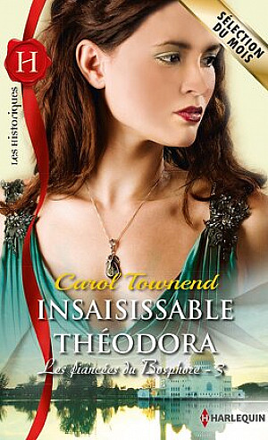 Les Fiancées du Bosphore, Tome 3 : Insaisissable Théodora