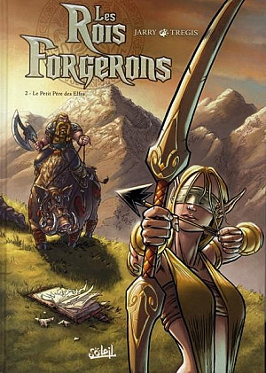 Rois Forgerons (Les), Tome 2 : Le Petit Père des Elfes