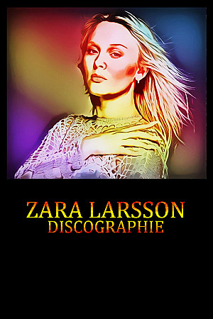 Zara Larsson - Discographie 