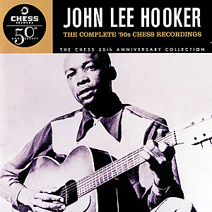John Lee Hooker - The Complete '50s Chess Recordings