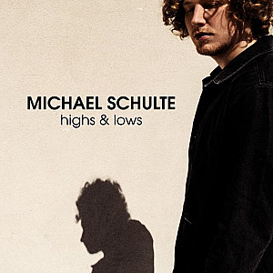 Michael Schulte - Highs & Lows 