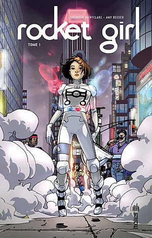 Rocket Girl (Urban Comics), Tome 1