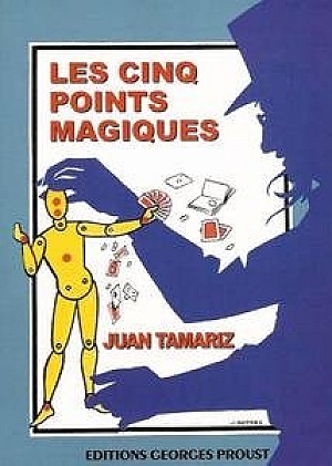Juan Tamariz - Les cinq points magiques