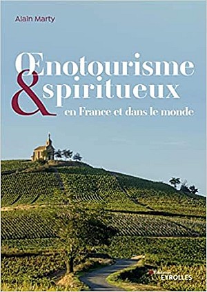 Alain Marty - Œnotourisme et spiritueux: En France et dans le monde