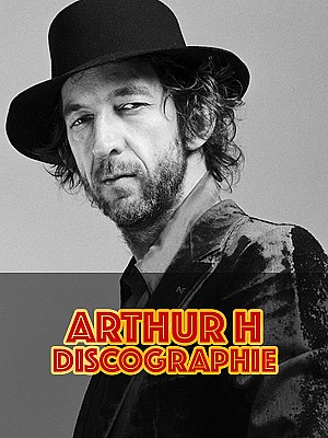 Arthur H - Discographie
