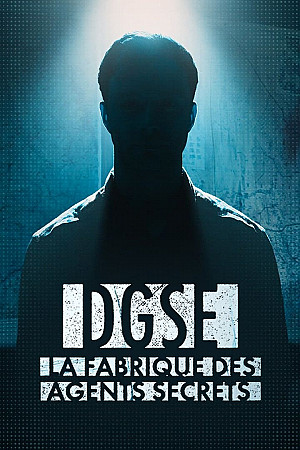 DGSE : La Fabrique des agents secrets