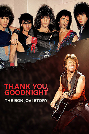 Thank You, Good Night : L'odyssée de Bon Jovi