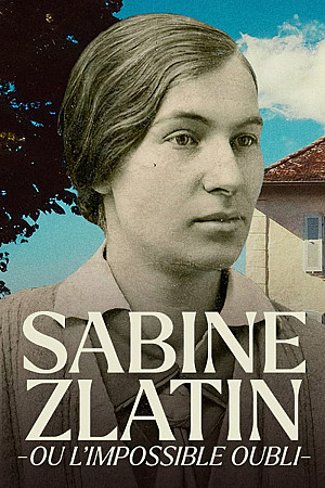 Sabine Zlatin ou l'impossible oubli