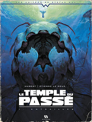 Temple du Passé (Le), Tome 1 : Entrailles