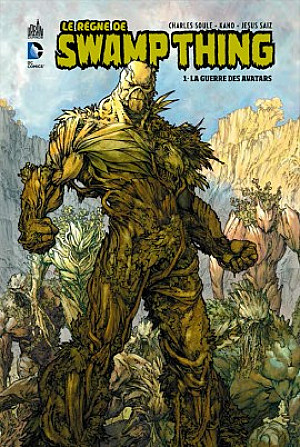 Swamp Thing (Le Règne de), Tome 1 : La Guerre des Avatars