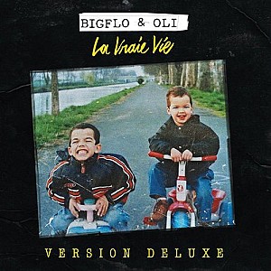 Bigflo &amp; Oli - La vraie vie (Deluxe)