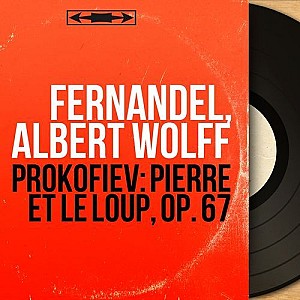 Prokofiev : Pierre et le loup, Op. 67 (Mono Version)