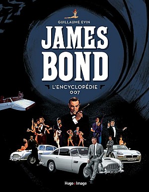 James Bond : L\'encyclopédie 007 - Guillaume Evin