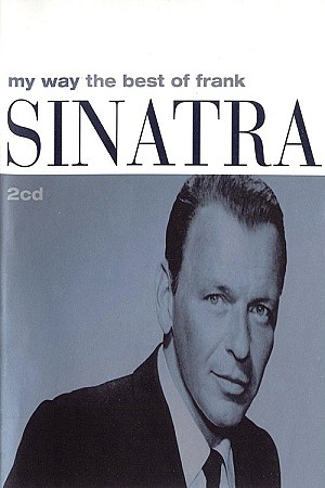 Frank Sinatra - My Way (The Best of Frank Sinatra)