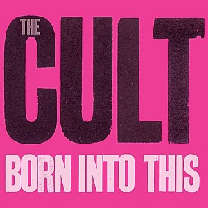 The Cult - Born Into This (Savage Edition)