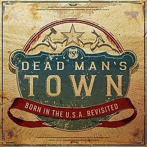 Dead Man\'s Town: Born in the U.S.A. Revisited