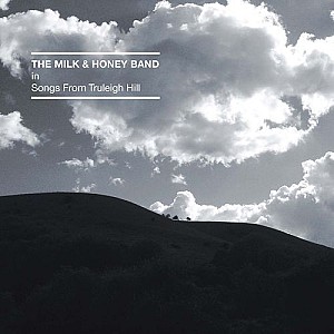 The Milk And Honey Band   Songs From Truleigh Hill 2021