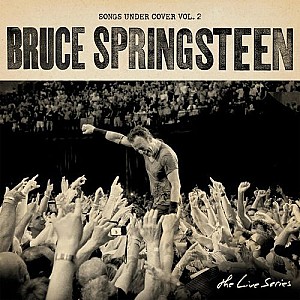 Bruce Springsteen - The Live Series: Songs Under Cover Vol. 2
