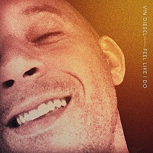 Vin Diesel - Feel Like I Do (produit par Kygo)