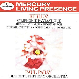 Paul Paray - Berlioz: Symphonie fantastique; Hungarian March; Trojan March, etc.